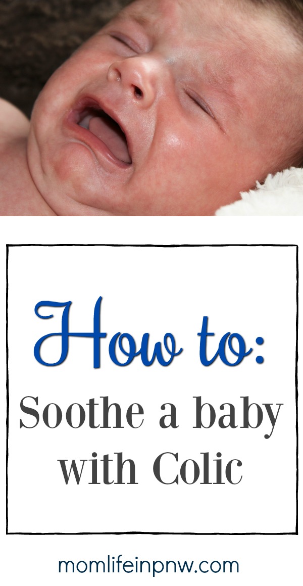 Different Ways To Soothe A Baby With Colic – Mom Life In The PNW